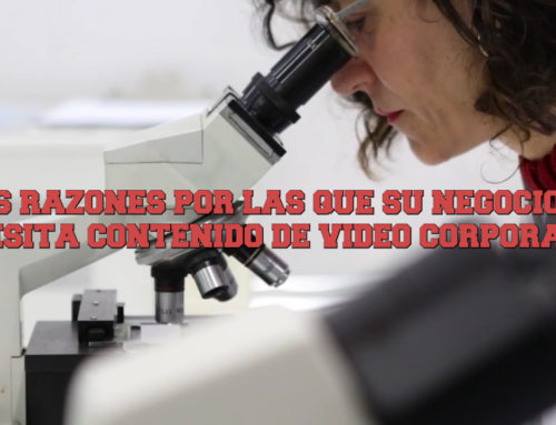 6 razones por las que su negocio necesita contenido de vídeo corporativo